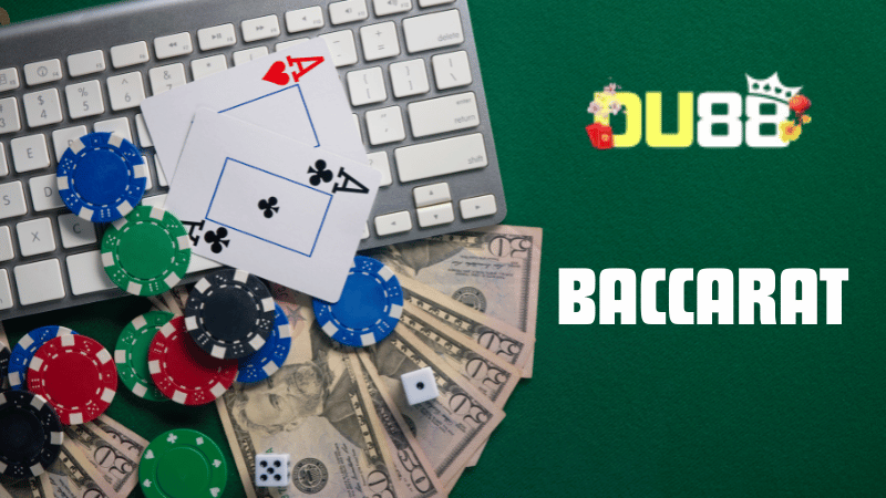 Giới thiệu tổng quan về cược Baccarat DU88 