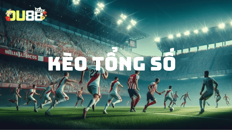 Giải thích kèo tổng số bàn thắng trong cá cược bóng đá là gì? 