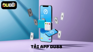 Trải nghiệm loạt lợi ích khi tải app DU88 để cá cược