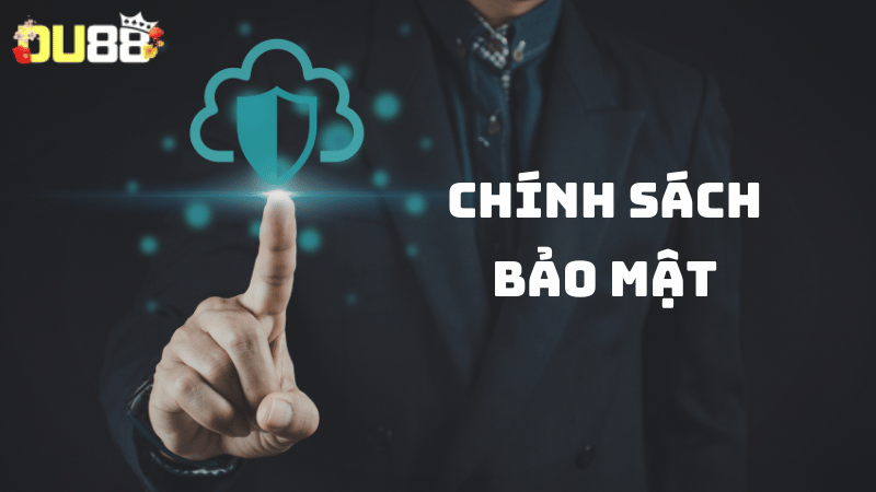 Vai trò của chính sách bảo mật tại DU88