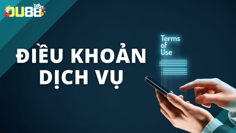 Tìm hiểu về điều khoản và điều kiện DU88